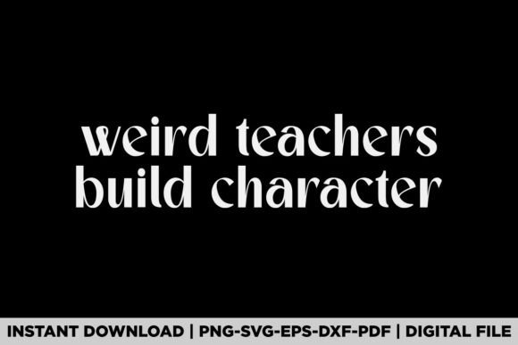 A Weird Teachers Graphic Perfect for T-Shirt Designs