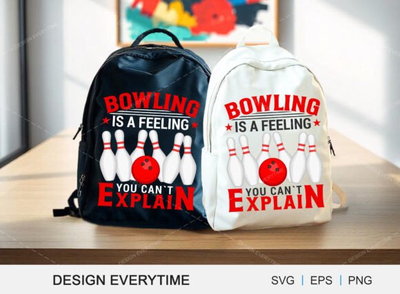 Bowling Is a Feeling You Can't Explain Graphics for T-Shirt Designs