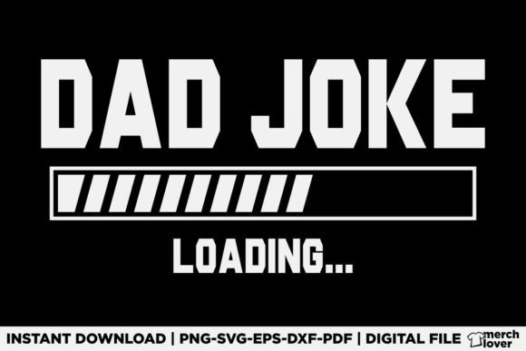Evaluating a Dad Joke Loading T-Shirt Graphic Design Asset