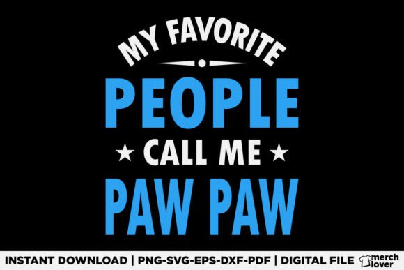 My Favorite People Call Me Paw Paw Graphic Design Asset Review