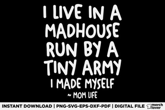 The Madhouse Mom Graphic for T-Shirt Branding